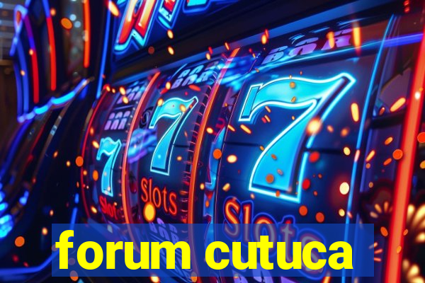 forum cutuca